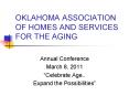 OKLAHOMA ASSOCIATION OF HOMES AND SERVICES FOR THE AGING PowerPoint PPT Presentation