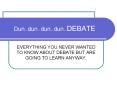 Dun..dun..dun..dun..DEBATE PowerPoint PPT Presentation