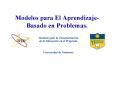 Modelos para El Aprendizaje-Basado en Problemas. PowerPoint PPT Presentation