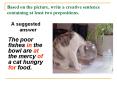 Based on the picture, write a creative sentence containing at least two prepositions. PowerPoint PPT Presentation