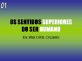 OS SENTIDOS SUPERIORES DO SER HUMANO PowerPoint PPT Presentation