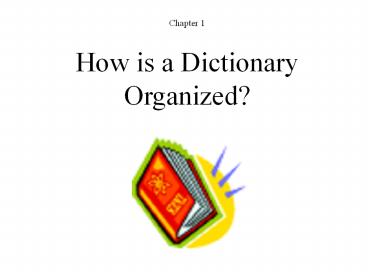 How is a Dictionary Organized?