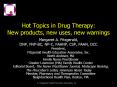 Hot Topics in Drug Therapy: New products, new uses, new warnings PowerPoint PPT Presentation
