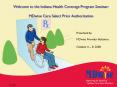 Welcome to the Indiana Health Coverage Program Seminar: MDwise Care Select Prior Authorization PowerPoint PPT Presentation