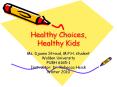 Healthy Choices, Healthy Kids PowerPoint PPT Presentation
