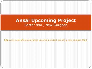 Ansal Upcoming Project Sector 88A New Gurgaon