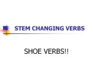 STEM CHANGING VERBS
