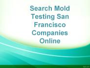 Search Mold Testing San Francisco Companies Online