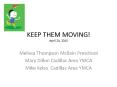 KEEP THEM MOVING! April 24, 2010 PowerPoint PPT Presentation