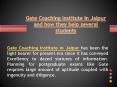 Gate Coaching Institute in Jaipur and how they help several students PowerPoint PPT Presentation