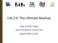 Life 2.0: The Ultimate Mashup PowerPoint PPT Presentation