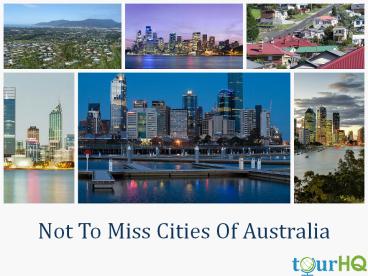 Not To Miss Cities Of Australia