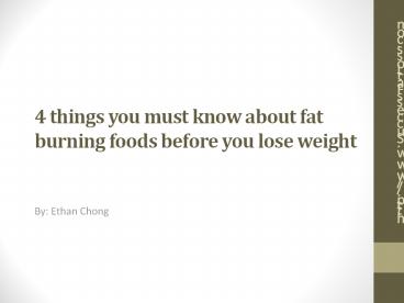 4 things you must know about fat burning foods before you lose weight