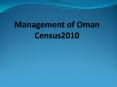 Management of Oman Census2010 PowerPoint PPT Presentation
