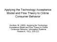 Applying the Technology Acceptance Model and Flow Theory to Online Consumer Behavior PowerPoint PPT Presentation