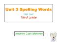Unit 3 Spelling Words Open Court Third grade PowerPoint PPT Presentation