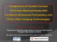 Comparison of Central Corneal Thickness Measurements with Handheld Ultrasound Pachymetry and Three Other Imaging Technologies PowerPoint PPT Presentation