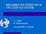 DISCONNECTED OPERATION IN THE CODA FILE SYSTEM