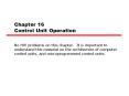Chapter 16 Control Unit Operation PowerPoint PPT Presentation