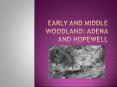 Early and Middle Woodland: Adena and Hopewell PowerPoint PPT Presentation