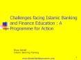 Challenges facing Islamic Banking and Finance Education : A Programme for Action PowerPoint PPT Presentation