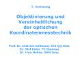 Objektivierung und Vereinheitlichung der optischen Koordinatenmesstechnik PowerPoint PPT Presentation