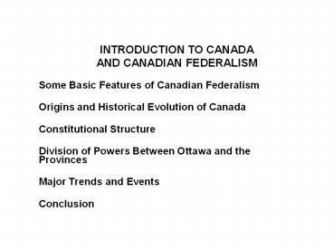 INTRODUCTION TO CANADA AND CANADIAN FEDERALISM