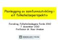 Planlegging av samfunnsutvikling i eit folkehelseperspektiv PowerPoint PPT Presentation