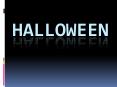 HALLOWEEN PowerPoint PPT Presentation