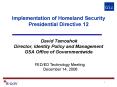 Implementation of Homeland Security Presidential Directive 12  David Temoshok Director, Identity Policy and Management GSA Office of Governmentwide PowerPoint PPT Presentation