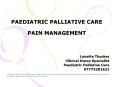 PAEDIATRIC PALLIATIVE CARE PAIN MANAGEMENT PowerPoint PPT Presentation