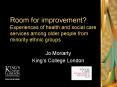 Room for improvement? Experiences of health and social care services among older people from minority ethnic groups PowerPoint PPT Presentation