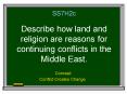 SS7H2c Describe how land and religion are reasons for continuing conflicts in the Middle East. PowerPoint PPT Presentation