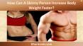 How Can A Skinny Person Increase Body Weight Faster PowerPoint PPT Presentation
