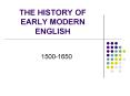 THE HISTORY OF EARLY MODERN ENGLISH PowerPoint PPT Presentation