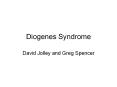 Diogenes Syndrome PowerPoint PPT Presentation