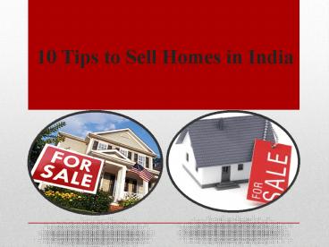 10 Tips to Sell Homes in India