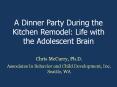 A Dinner Party During the Kitchen Remodel: Life with the Adolescent Brain PowerPoint PPT Presentation