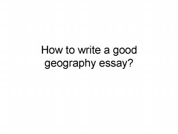 How to write a good geography essay?