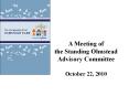 A Meeting of the Standing Olmstead Advisory Committee  October 22, 2010 PowerPoint PPT Presentation
