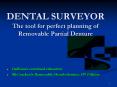 DENTAL SURVEYOR The tool for perfect planning of Removable Partial Denture PowerPoint PPT Presentation