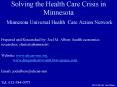 Solving the Health Care Crisis in Minnesota Minnesota Universal Health Care Action Network PowerPoint PPT Presentation