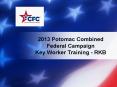2013 Potomac Combined Federal Campaign Key Worker Training - RKB PowerPoint PPT Presentation