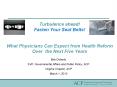Turbulence ahead! Fasten Your Seat Belts!  What Physicians Can Expect from Health Reform Over the Next Five Years PowerPoint PPT Presentation