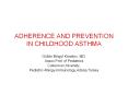 ADHERENCE AND PREVENTION IN CHILDHOOD ASTHMA PowerPoint PPT Presentation