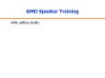 GMO Speaker Training PowerPoint PPT Presentation