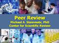 Peer Review Michael A. Steinmetz, PhD Center for Scientific Review PowerPoint PPT Presentation