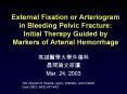 External Fixation or Arteriogram in Bleeding Pelvic Fracture: Initial Therapy Guided by Markers of Arterial Hemorrhage PowerPoint PPT Presentation