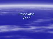 Psychiatrie Vor 7