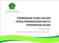 PEMBINAAN GURU DALAM UPAYA PENINGKATAN MUTU PENDIDIKAN ISLAM PowerPoint PPT Presentation